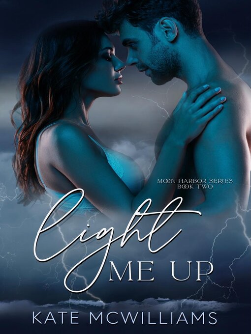 Title details for Light Me Up by Kate McWilliams - Available